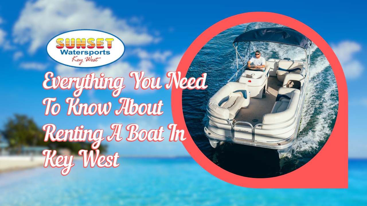 why rent a boat in key west florida why rent a boat in key west florida