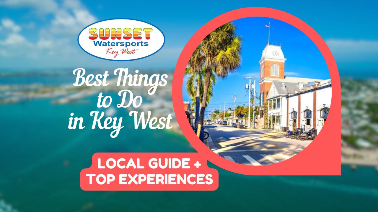 Best Things to Do Key West FL Duval and Green Streets Sunset Watersports