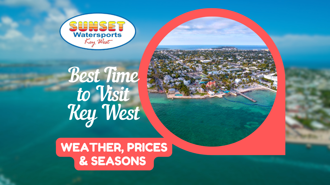 Best Time to Visit Key West Sunset Watersports