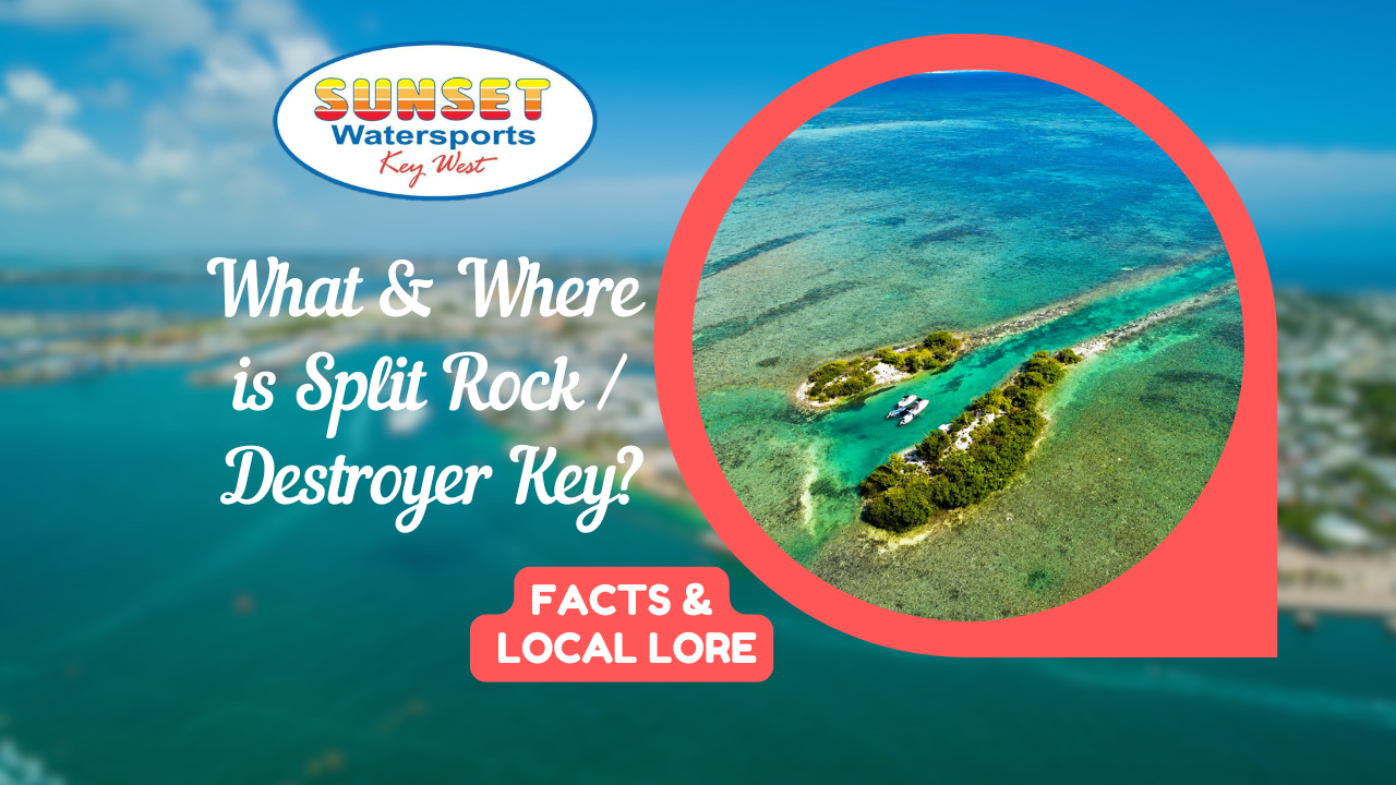 What and Where is Split Rock / Destroyer Key? with Sunset Watersports logo.
